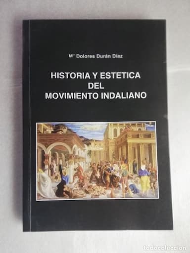 HISTORIA Y ESTÉTICA DEL MOVIMIENTO INDALIANO - DURAN DIAZ, Mª DOLORES - ALMERIA