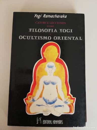 YOGI RAMACHARAKA: CATORCE LECCIONES SOBRE FILOSOFIA YOGI Y OCULTISMO ORENTAL.