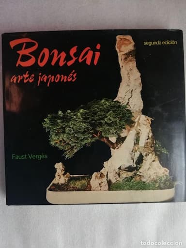 BONSAI ARTE JAPONÉS - FAUST VERGÉS/ EDICIÓN 2ª