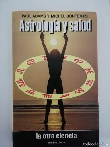 ASTROLOGÍA Y SALUD - PAUL ADAMS MICHEL BONTEMPS - EDITORIAL MARTÍNEZ ROCA