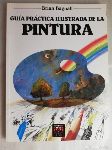 GUÍA PRÁCTICA ILUSTRADA DE LA PINTURA- BRIAN BAGNALL- ED. BLUME