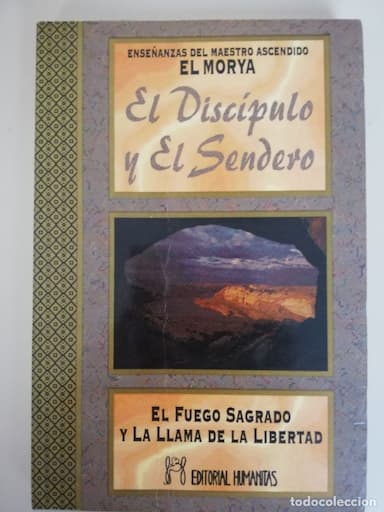 EL DISCIPULO Y EL SENDERO - EL MORYA - FUEGO SAGRADO Y LA LLAMA DE LA LIBERTAD