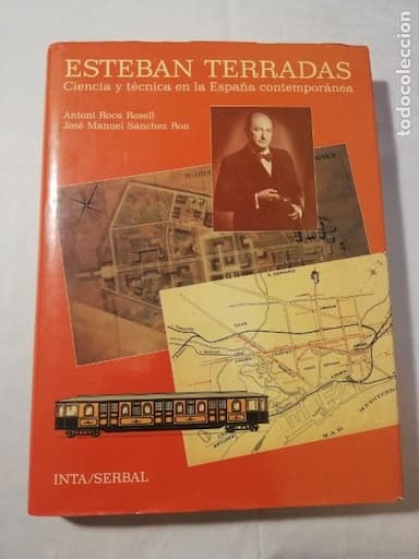 ESTEBAN TERRADAS (1883 - 1950). CIENCIA Y TÉCNICA EN LA ESPAÑA CONTEMPORÁNEA