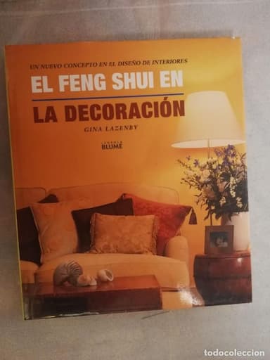 EL FENG SHUI EN LA DECORACIÓN - GINA LAZENBY/BLUME