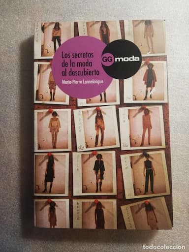 LOS SECRETOS DE LA MODA AL DESCUBIERTO - MARIE-PIERRE LANNELONGUE/GG MODA