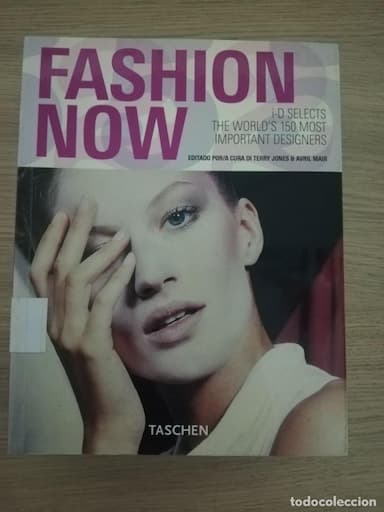 FASHION NOW. TASCHEN. SELECCIÓN DE LOS 150 DISEÑADORES MAS IMPORTANTES DEL MUNDO.