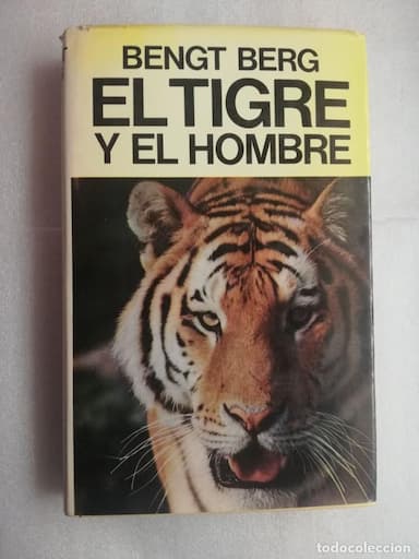 EL TIGRE Y EL HOMBRE - BENGT BERG - EDITORIAL JUVENTUD