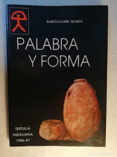 PALABRA Y FORMA BATOLOMÉ MARIN TERTULIA INDALIANA 1986-87 ALMERÍA