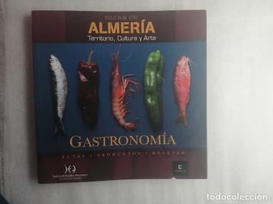 GUÍA DE ALMERÍA TERRITORIO CULTURA ARTE GASTRONOMÍA