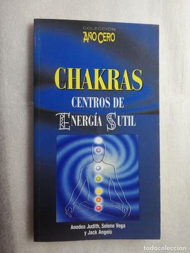 CHAKRAS. CENTROS DE ENERGIA SUTIL. COLECCION AÑO CERO.