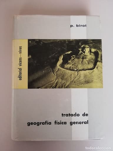 P. BIROT. TRATADO DE GEOGRAFIA FISICA GENERAL. ED. VICENS VIVES 1962