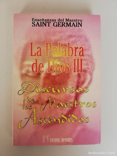 SAINT GERMAIN, - Maestro. - LA PALABRA DE DIOS III. DISCURSOS DE LOS MAESTROS ASCENDIDOS.