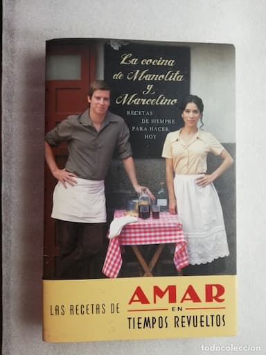 AMAR EN TIEMPOS REVUELTOS - LAS RECETAS DE MANOLITA Y MARCELINO