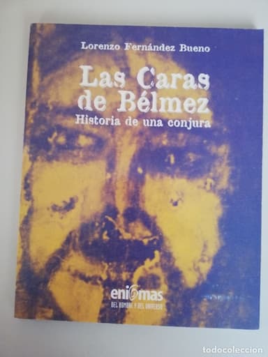 LAS CARAS DE BELMEZ. HISTORIA DE UNA CONJURA - LORENZO FERNANDEZ BUENO