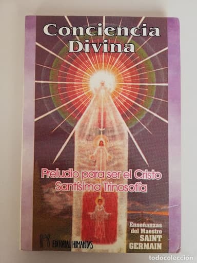 CONCIENCIA DIVINA PRELUDIO PARA SER EL CRISTO, SANTÍSIMA TRINOSOFÍA / SAINT GERMAIN / HUMANITAS