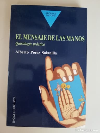 EL MENSAJE DE LAS MANOS - QUIROLOGIA PRACTICA - PEREZ SOLANILLA