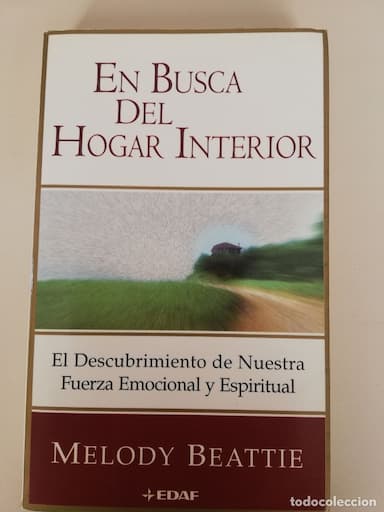 EN BUSCA DEL HOGAR INTERIOR EL DESCUBRIMIENTO DE NUESTRA FUERZA EMOCIONAL Y ESPIRITUAL -