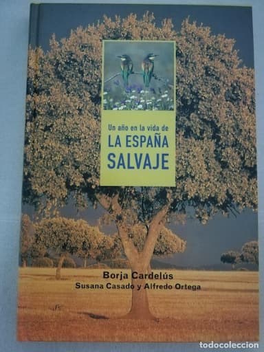 UN AÑO EN LA VIDA DE LA ESPAÑA SALVAJE - BORJA CARDELUS - PLANETA