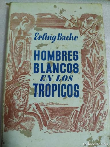 HOMBRES BLANCOS EN LOS TROPICOS / E. BACHE. BARCELONA : JUVENTUD, 1942