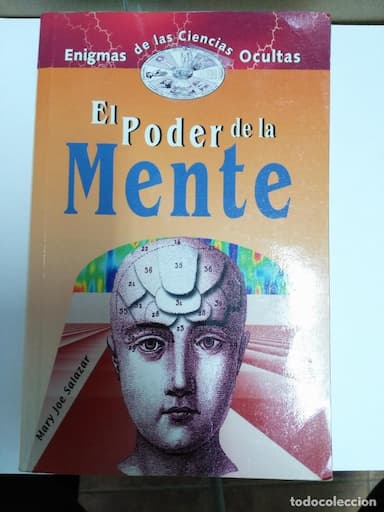 EL PODER DE LA MENTE . ENIGMAS DE LAS CIENCIAS OCULTAS .MARY JOE SALAZAR