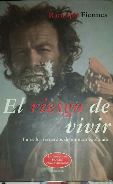 EL RIESGO DE VIVIR. Ranulph fiennes