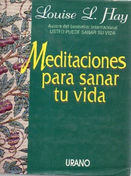 Meditaciones Para Sanar Tu Vida