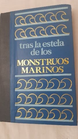 Tras la estela de los monstruos marinos [por]